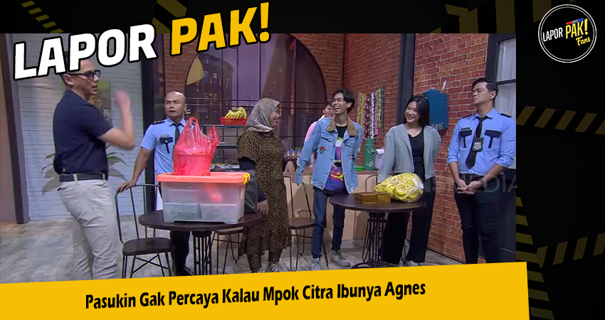 Pasukin Gak Percaya Kalau Mpok Citra Ibunya Agnes